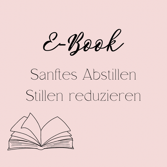E-Book „sanftes Abstillen/ Stillen reduzieren“